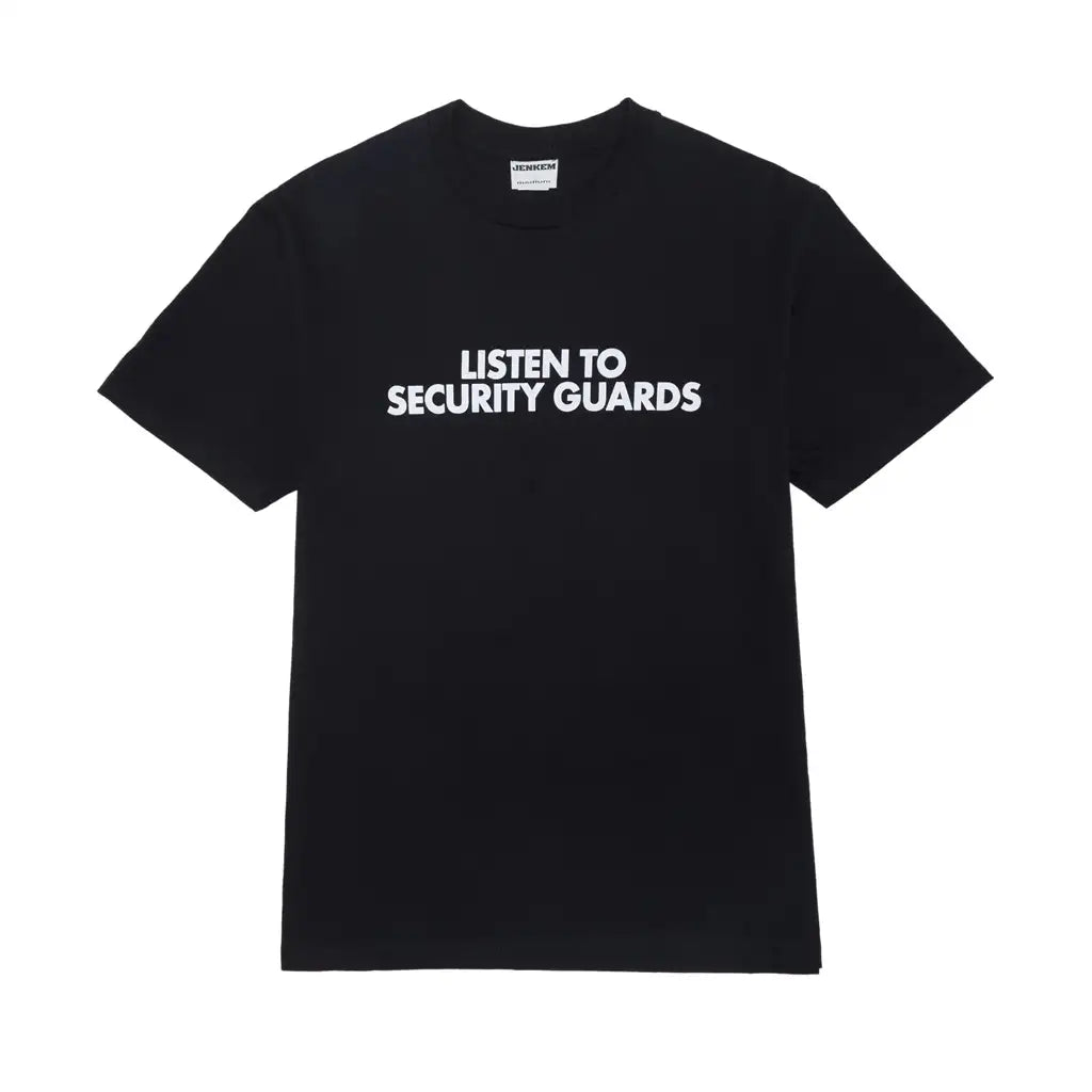 Jenkem Listen To Security Guards T-Shirt Black