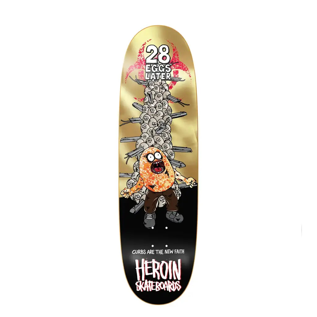 Heroin 28 Eggs Later Egg Skateboard Deck 9.0